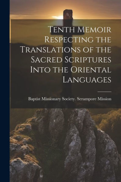 Tenth Memoir Respecting The Translations Of The Sacred Scriptures Into The Oriental Languages
