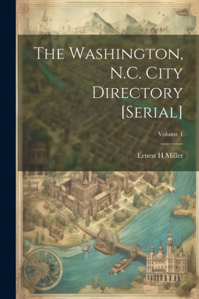 The Washington, N.C. City Directory [Serial]; Volume 1