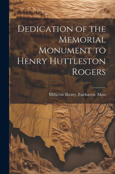 Dedication Of The Memorial Monument To Henry Huttleston Rogers
