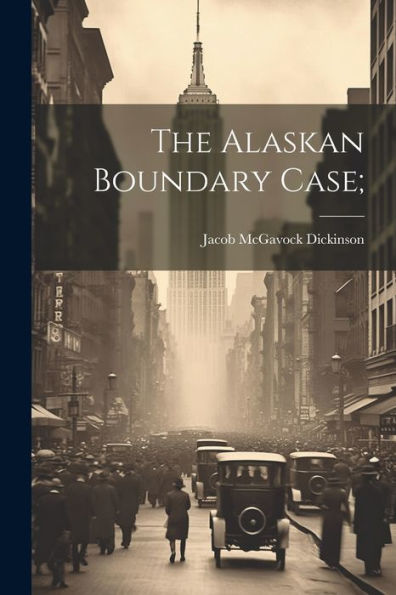 The Alaskan Boundary Case;