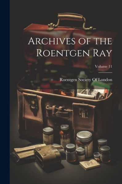 Archives Of The Roentgen Ray; Volume 11