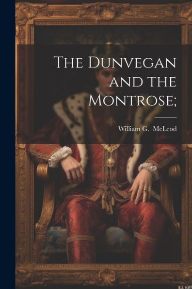 The Dunvegan And The Montrose;