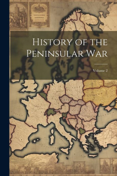 History Of The Peninsular War; Volume 2