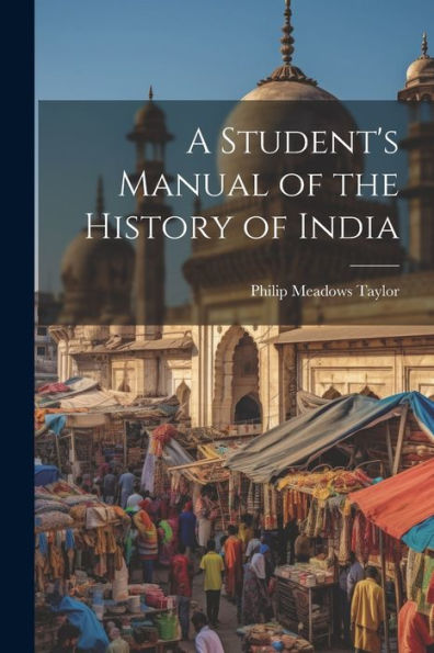 A Student's Manual Of The History Of India
