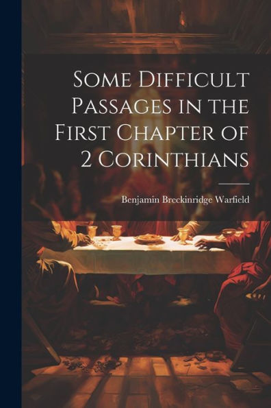 Some Difficult Passages In The First Chapter Of 2 Corinthians