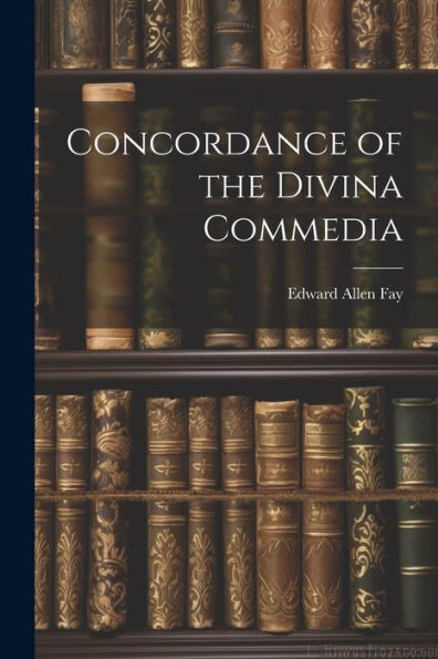 Concordance Of The Divina Commedia