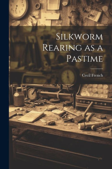 Silkworm Rearing As A Pastime