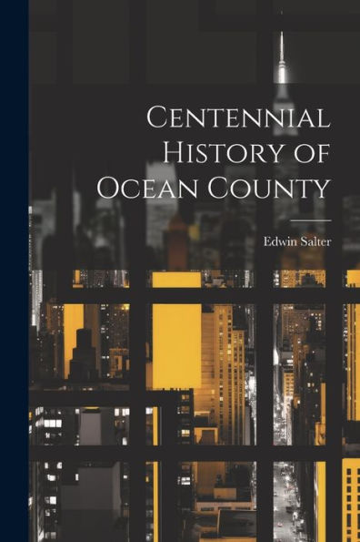 Centennial History Of Ocean County