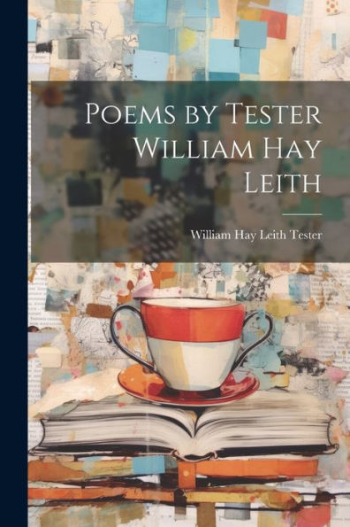 Poems By Tester William Hay Leith