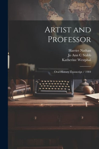 Artist And Professor: Oral History Transcript / 1984
