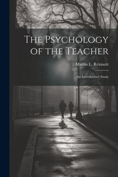 The Psychology Of The Teacher; An Introductory Study