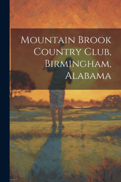 Mountain Brook Country Club, Birmingham, Alabama