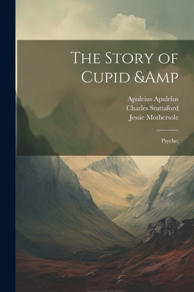 The Story Of Cupid & Psyche;