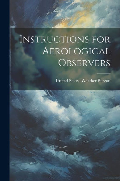 Instructions For Aerological Observers