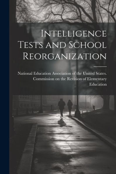 Intelligence Tests And School Reorganization