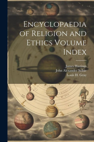 Encyclopaedia Of Religion And Ethics Volume Index