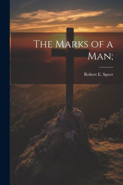 The Marks Of A Man;