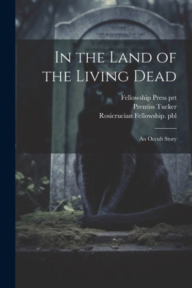 In The Land Of The Living Dead: An Occult Story