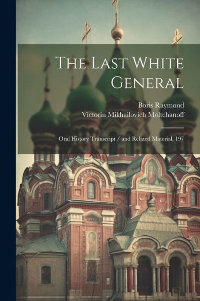 The Last White General: Oral History Transcript / And Related Material, 197