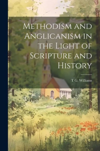 Methodism And Anglicanism In The Light Of Scripture And History