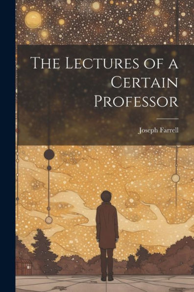 The Lectures Of A Certain Professor