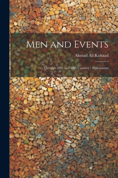 Men And Events: Through 18Th And 19Th Century: Afghanistan
