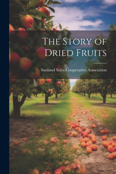The Story Of Dried Fruits