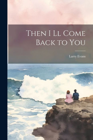 Then I Ll Come Back To You