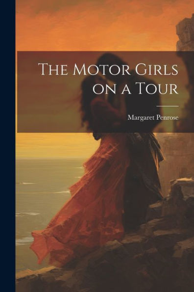 The Motor Girls On A Tour