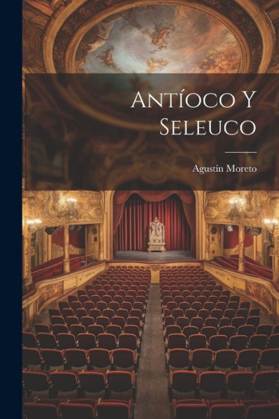 Antíoco Y Seleuco (Spanish Edition)