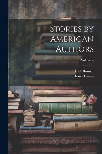 Stories By American Authors; Volume 4