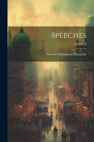 Speeches; Volume Ii