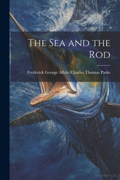 The Sea And The Rod
