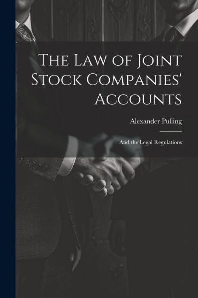 The Law Of Joint Stock Companies' Accounts: And The Legal Regulations
