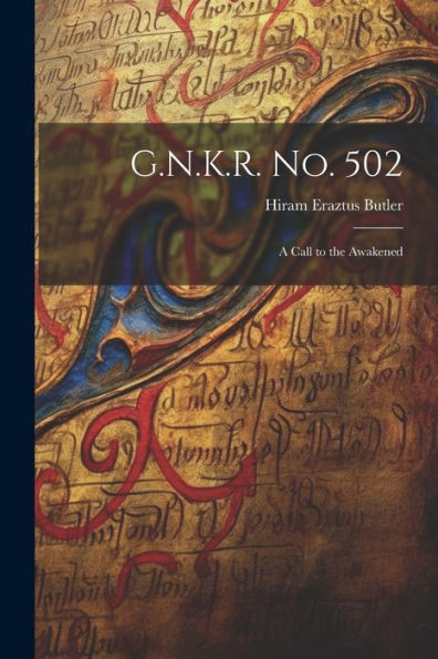 G.N.K.R. No. 502: A Call To The Awakened