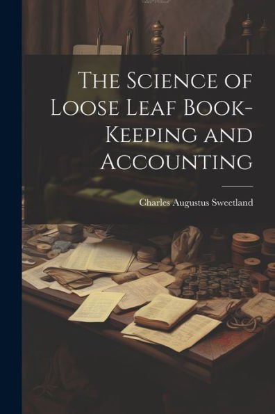 The Science Of Loose Leaf Book-Keeping And Accounting