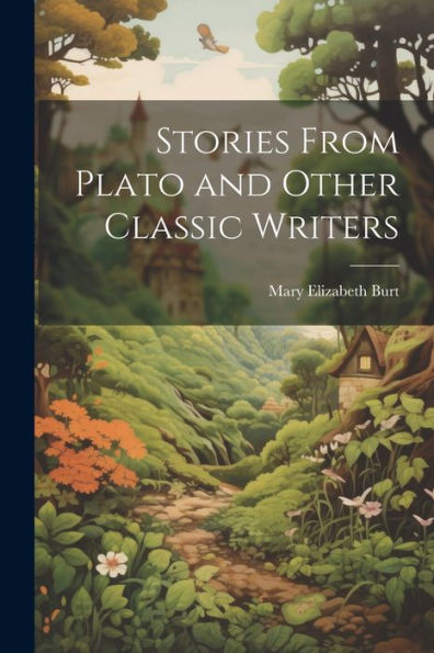 Stories From Plato And Other Classic Writers