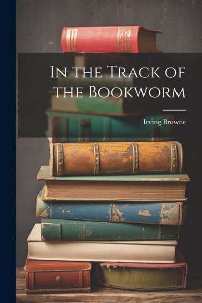 In The Track Of The Bookworm