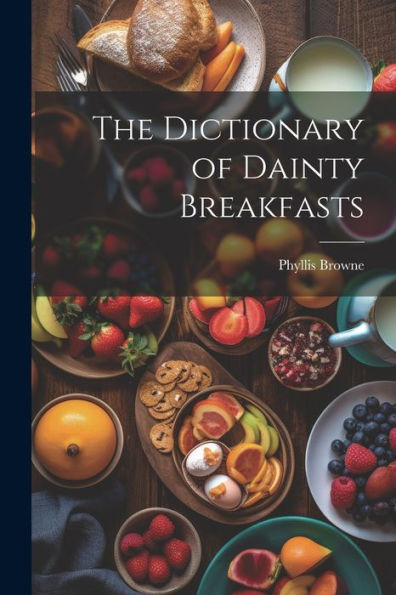 The Dictionary Of Dainty Breakfasts