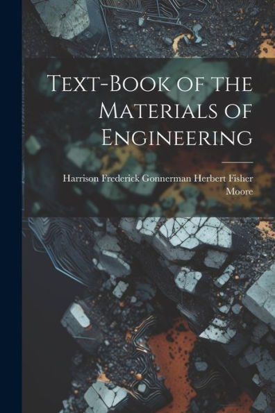Text-Book Of The Materials Of Engineering