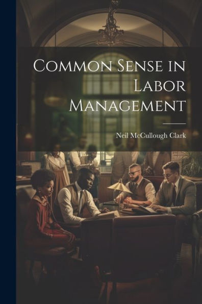 Common Sense In Labor Management