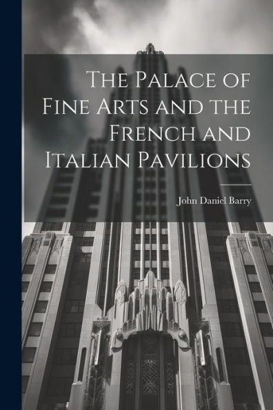 The Palace Of Fine Arts And The French And Italian Pavilions