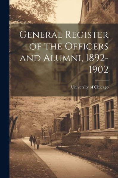General Register Of The Officers And Alumni, 1892-1902