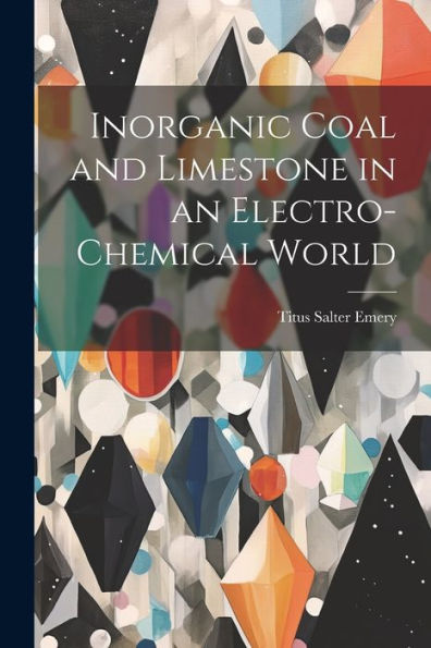Inorganic Coal And Limestone In An Electro-Chemical World