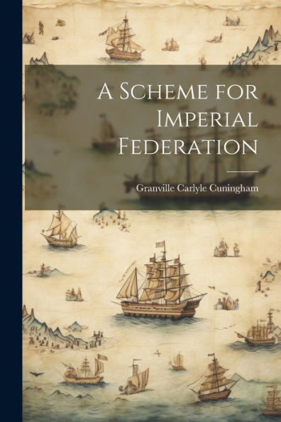 A Scheme For Imperial Federation