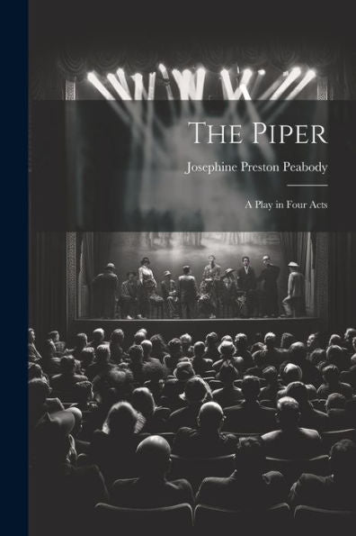 The Piper: A Play In Four Acts