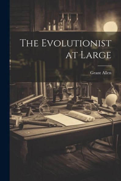 The Evolutionist At Large