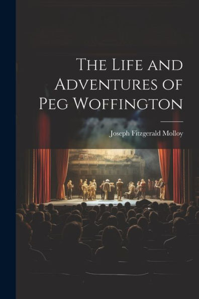 The Life And Adventures Of Peg Woffington