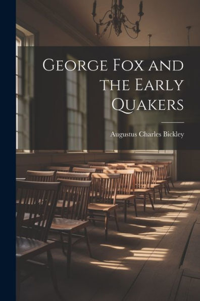 George Fox And The Early Quakers