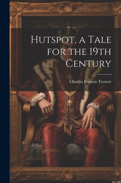 Hutspot, A Tale For The 19Th Century